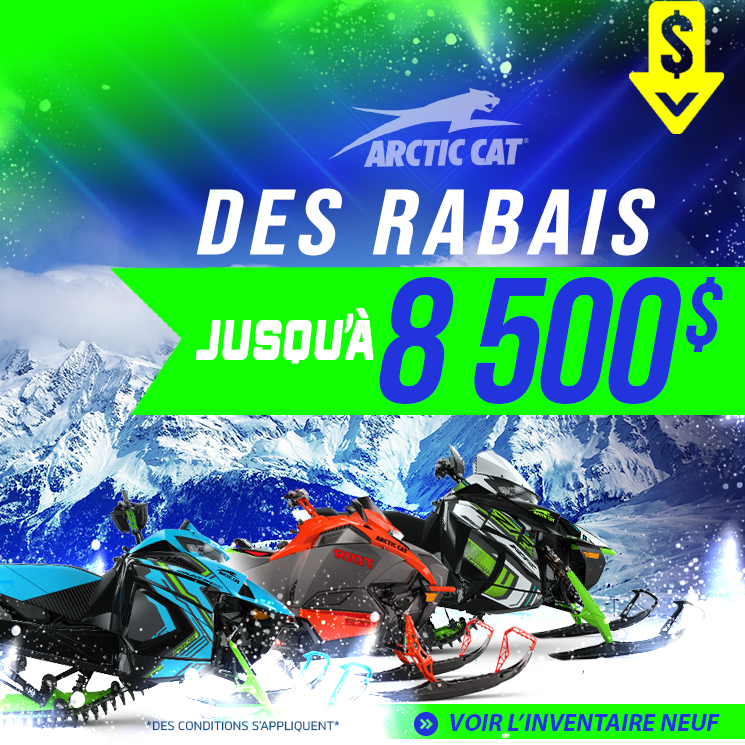 Jusqu’à 8 500 $ de Rabais sur votre nouvelle motoneige Arctic Cat